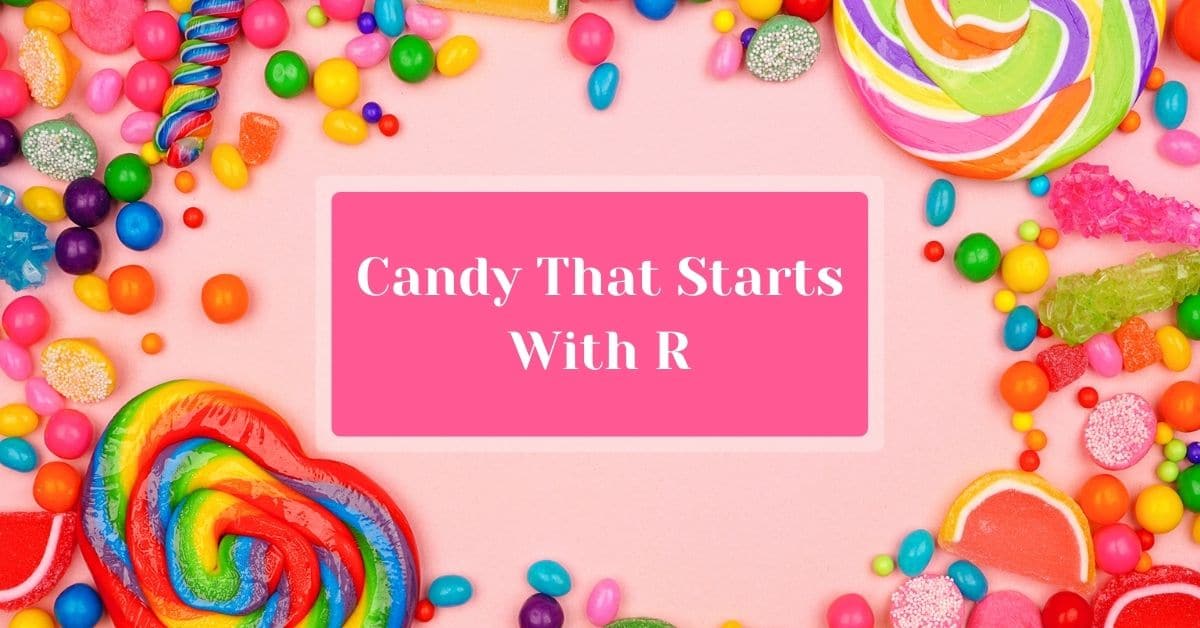 Candy That Starts With R