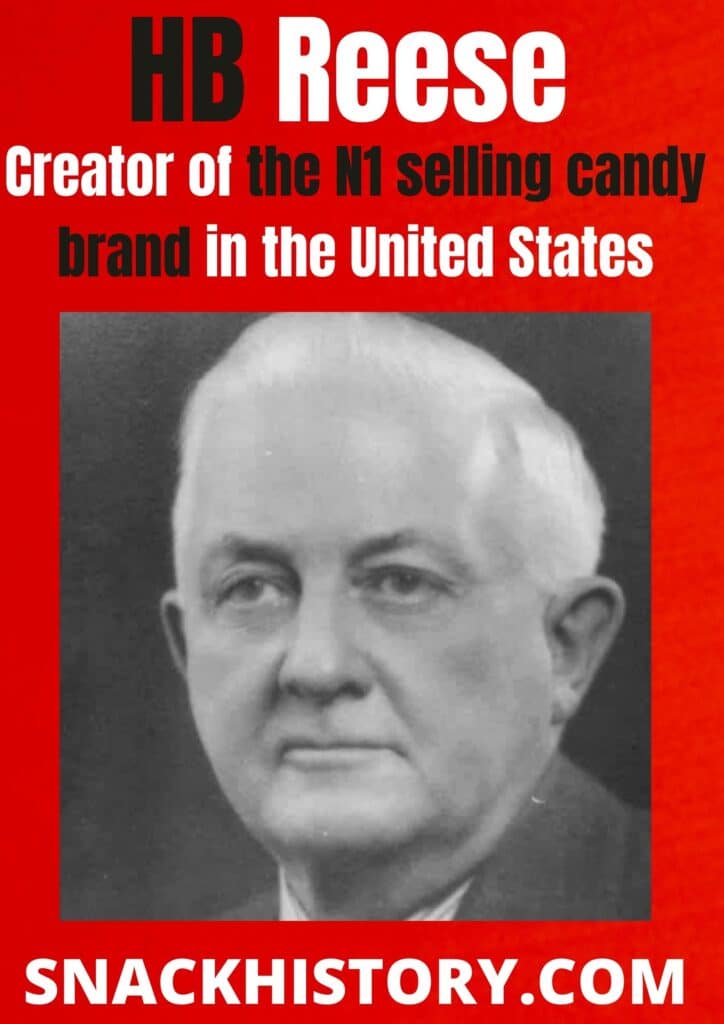 HB Reese Creator of the N1 selling candy brand in the United States