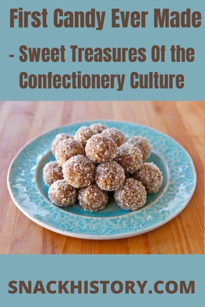 First Candy Ever Made - Sweet Treasures Of the Confectionery Culture