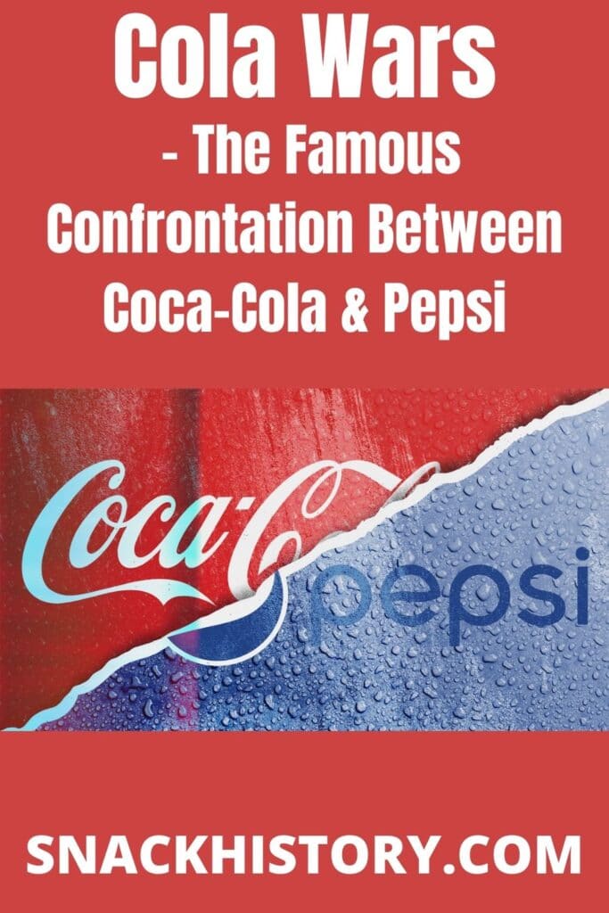 Cola Wars - The Famous Confrontation Between Coca-Cola & Pepsi