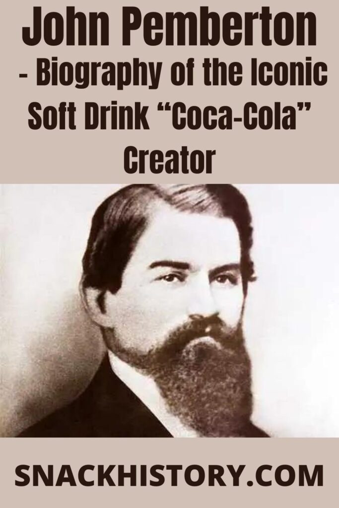 John Pemberton - Biography of the Iconic Soft Drink “Coca-Cola” Creator